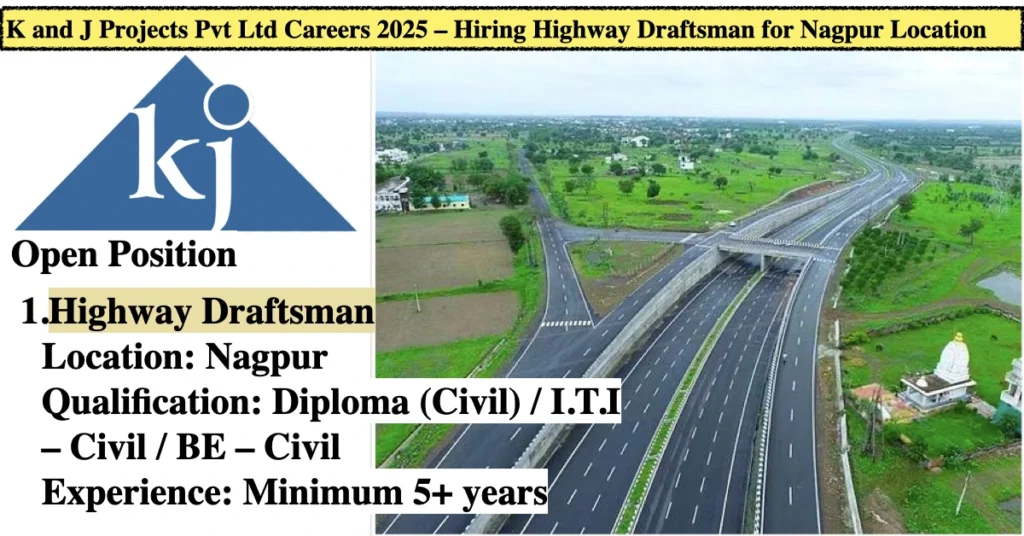 K and J Projects Pvt Ltd Exciting Careers 2025 – Hiring Highway Draftsman for Nagpur Location