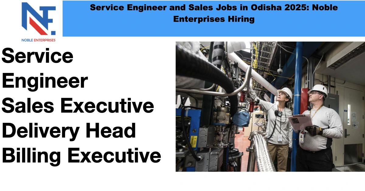 Noble Enterprises Hiring:Service Engineer and Sales Job 0525