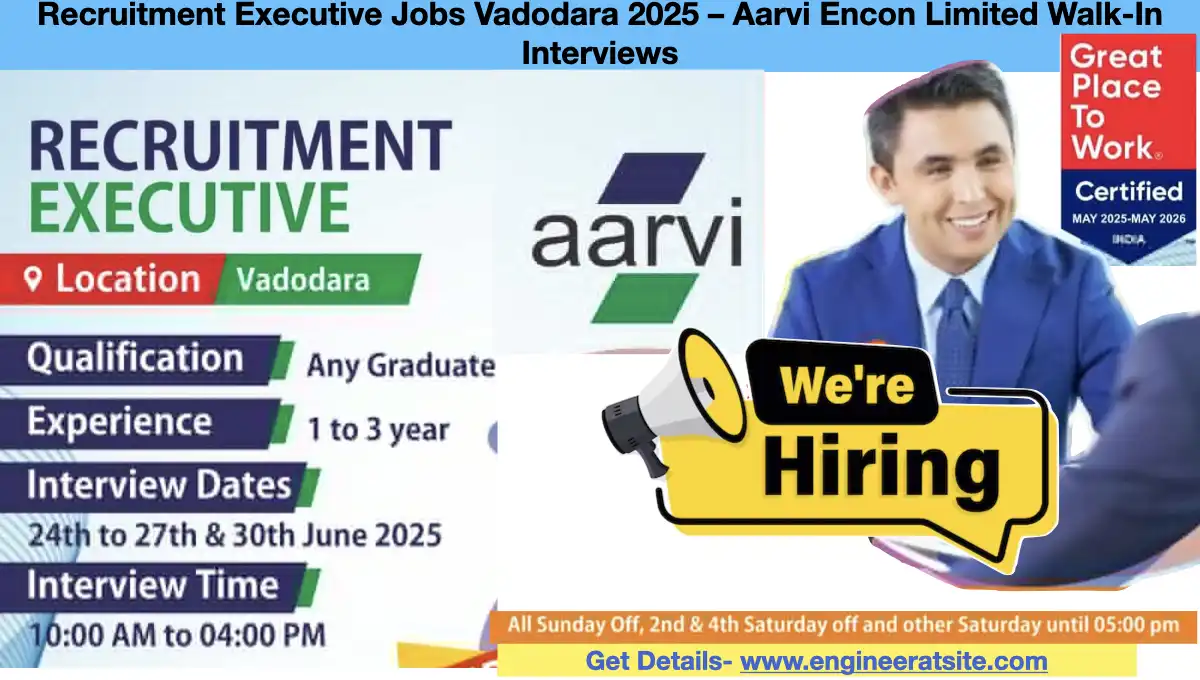 Recruitment Executive Jobs Vadodara 2025 – Aarvi Encon Limited Walk-In Interviews