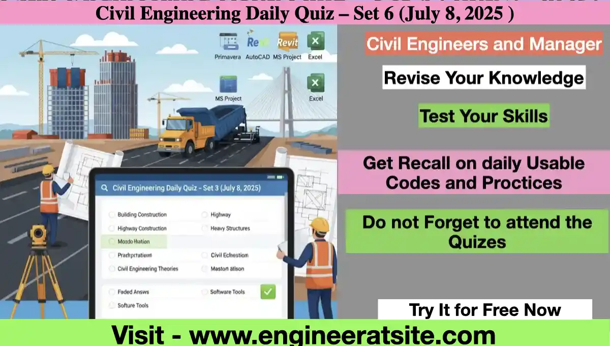 Civil Engineering Daily Quiz – Set 6 (July 8, 2025 )