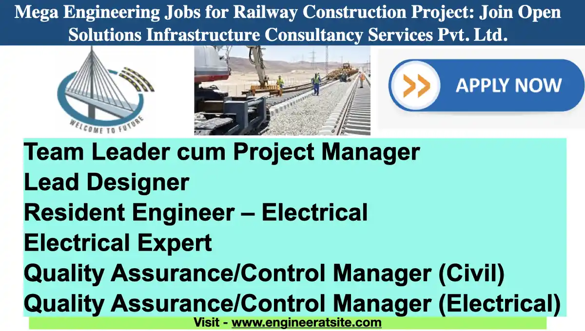 Mega Engineering Jobs for Railway Construction Project: Join Open Solutions Infrastructure Consultancy Services Pvt. Ltd.